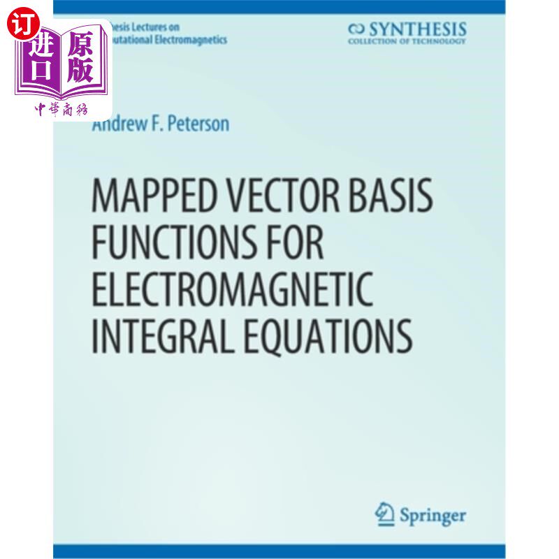 海外直订Mapped Vector Basis Functions for Electromagnetic Integral Equations 电磁积分方程的映射向量基函数