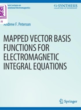 海外直订Mapped Vector Basis Functions for Electromagnetic Integral Equations 电磁积分方程的映射向量基函数