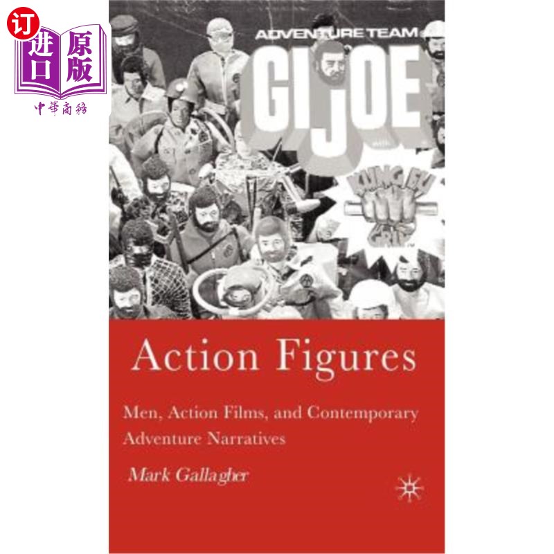 海外直订Action Figures: Men, Action Films, and Contemporary Adventure Narratives 动作人物:男人,动作电影,和当代冒险叙事