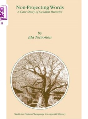 海外直订Non-Projecting Words: A Case Study of Swedish Particles 非投射词：以瑞典粒子为例