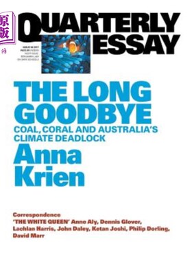 海外直订Quarterly Essay 66 The Long Goodbye: Coal, Coral and Australia's Climate Deadloc 季刊文章66《漫长的再见：煤