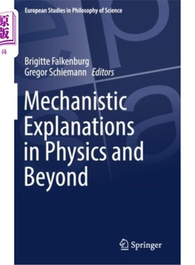 海外直订Mechanistic Explanations in Physics and Beyond 物理学中的机械解释及其之外