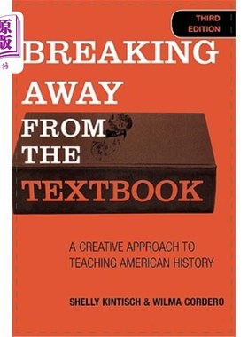 海外直订Breaking Away from the Textbook: A Creative Approach to Teaching American Histor 脱离教科书:美国历史教学的创造