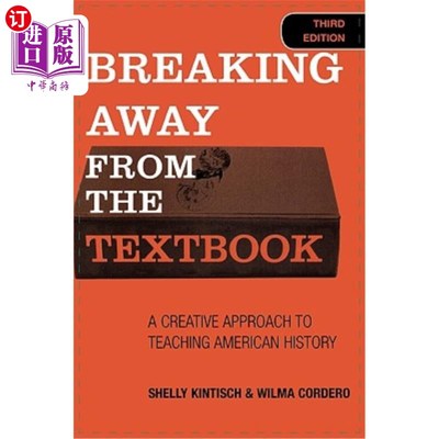 海外直订Breaking Away from the Textbook: A Creative Approach to Teaching American Histor 脱离教科书:美国历史教学的创造