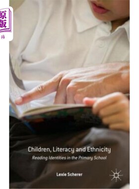 海外直订Children, Literacy and Ethnicity: Reading Identities in the Primary School 儿童、识字率和种族：小学的阅读身份