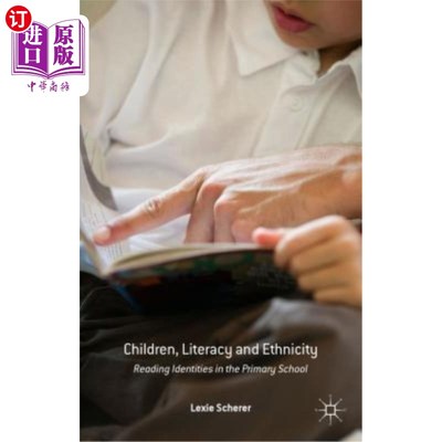 海外直订Children, Literacy and Ethnicity: Reading Identities in the Primary School 儿童、识字率和种族：小学的阅读身份