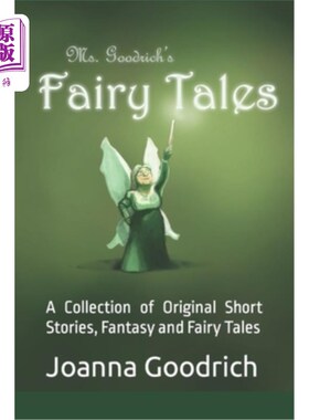 海外直订Ms. Goodrich's Fairy Tales: A Collection of Original Short Stories, Fantasy and  古德里奇女士的童话:原创短