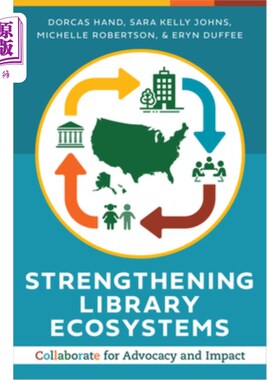 海外直订Strengthening Library Ecosystems: Collaborate for Advocacy and Impact 加强图书馆生态系统：合作倡导和影响
