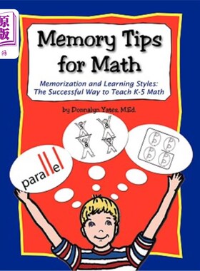 海外直订Memory Tips for Math, Memorization and Learning Styles: The Successful Way to Te 数学、记忆和学习风格的记忆