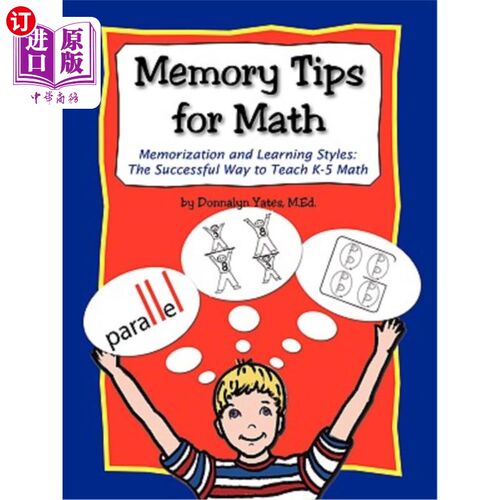 海外直订Memory Tips for Math, Memorization and Learning Styles: The Successful Way to Te 数学、记忆和学习风格的记忆