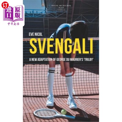 海外直订Svengali: A new adaptation of George du Maurier's 'Trilby' 斯温加利:乔治·杜穆里埃《特鲁比》的新改编版