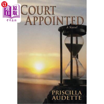 海外直订Court Appointed, A Novel of Compassion 《被任命的法庭》，一部同情的小说