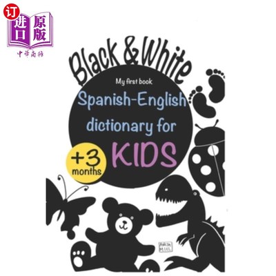 海外直订Spanish English dictionary for Kids White and Black: Book for newborns stimulate 黑白儿童西班牙语英语词典: