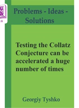 海外直订Testing the Collatz Conjecture can be accelerated a huge number of times 测试Collatz猜想的速度可以提高很多