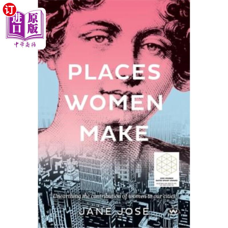 海外直订Places Women Make: Unearthing the contribution of women to our cities 《女性创造的地方：发掘女性对我们城市