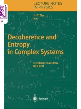 海外直订Decoherence and Entropy in Complex Systems: Selected Lectures from Dice 2002 复杂系统中的退相干和熵：Dice 2