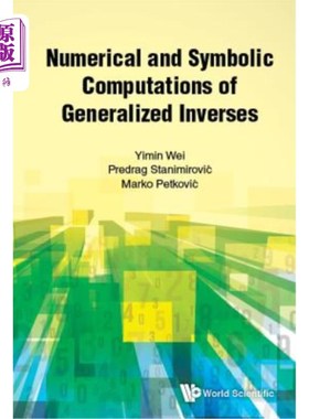 海外直订Numerical and Symbolic Computations of Generalized Inverses 广义逆的数值和符号计算