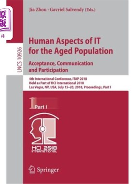 海外直订Human Aspects of It for the Aged Population. Acceptance, Communication and Parti 为老年人口提供的人性化服务