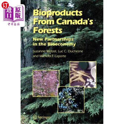 海外直订Bioproducts from Canada's Forests: New Partnerships in the Bioeconomy 加拿大森林中的生物产品：生物经济中的