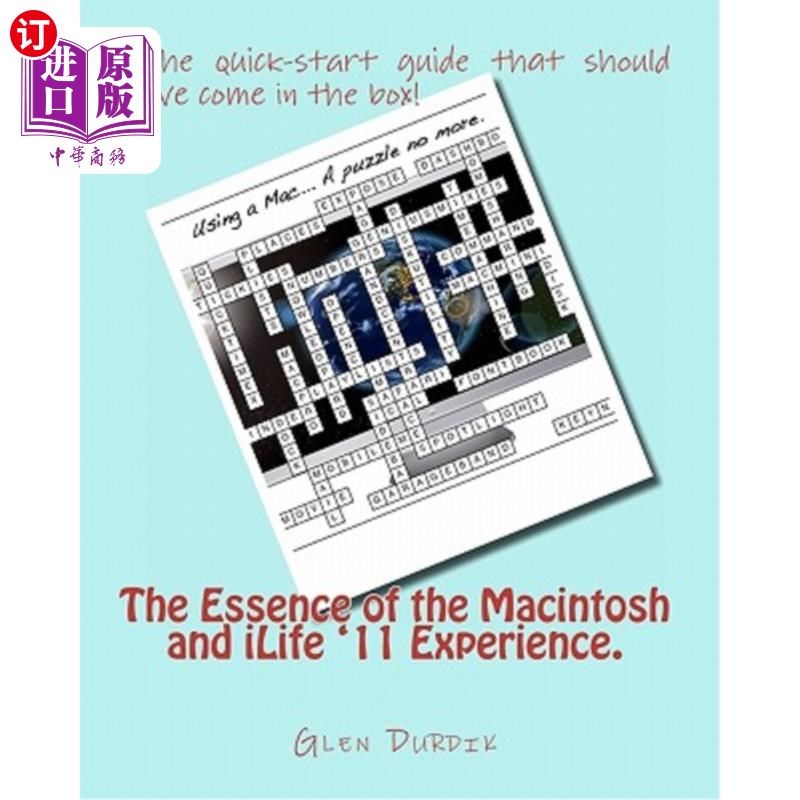 海外直订The Essence of the Macintosh and iLife '11 Experience. 麦金塔电脑和iLife '11体验的精髓。