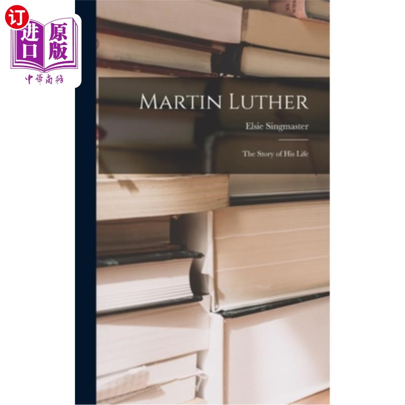 海外直订Martin Luther: The Story of His Life 《马丁·路德:他的一生》