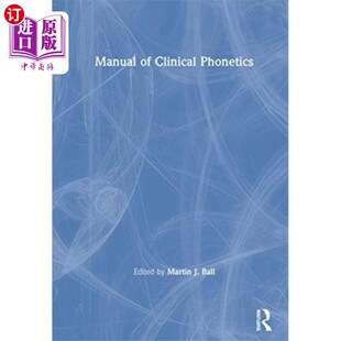 海外直订Manual of Clinical Phonetics 临床语音学手册