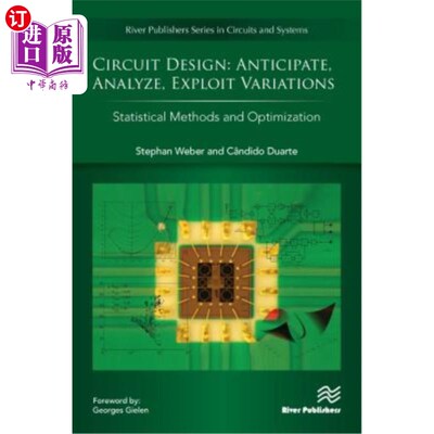 海外直订Circuit Design - Anticipate, Analyze, Exploit Variations: Statistical Methods an 电路设计-预测，分析，利用