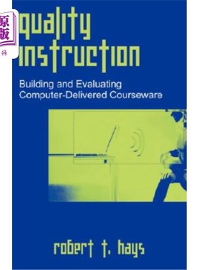 海外直订Quality Instruction: Building and Evaluating Computer-Delivered Courseware 教学质量：计算机课件的构建与评价