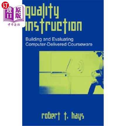 海外直订Quality Instruction: Building and Evaluating Computer-Delivered Courseware 教学质量：计算机课件的构建与评价