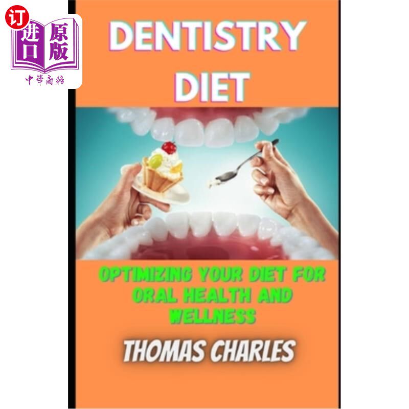 海外直订医药图书Dentistry Diet: Optimizing your diet for oral health and wellness 牙科饮食:优化您的饮食，口腔健康和