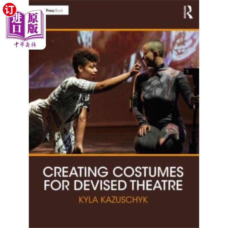 海外直订Creating Costumes for Devised Theatre 为戏剧设计服装