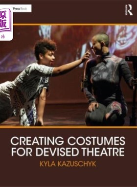 海外直订Creating Costumes for Devised Theatre 为戏剧设计服装