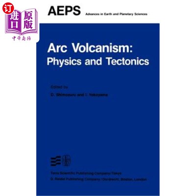 海外直订ARC Volcanism: Physics and Tectonics 弧火山作用:物理学和构造学