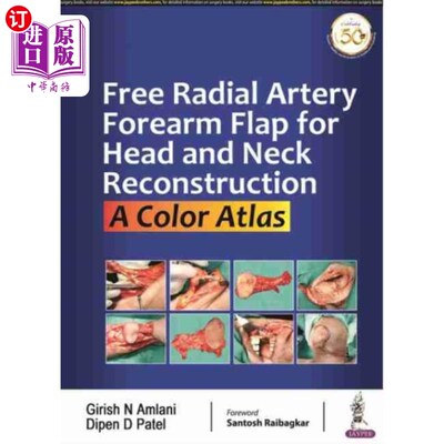 海外直订医药图书Free Radial Artery Forearm Flap for Head and Nec... 桡动脉前臂游离皮瓣用于头颈部重建