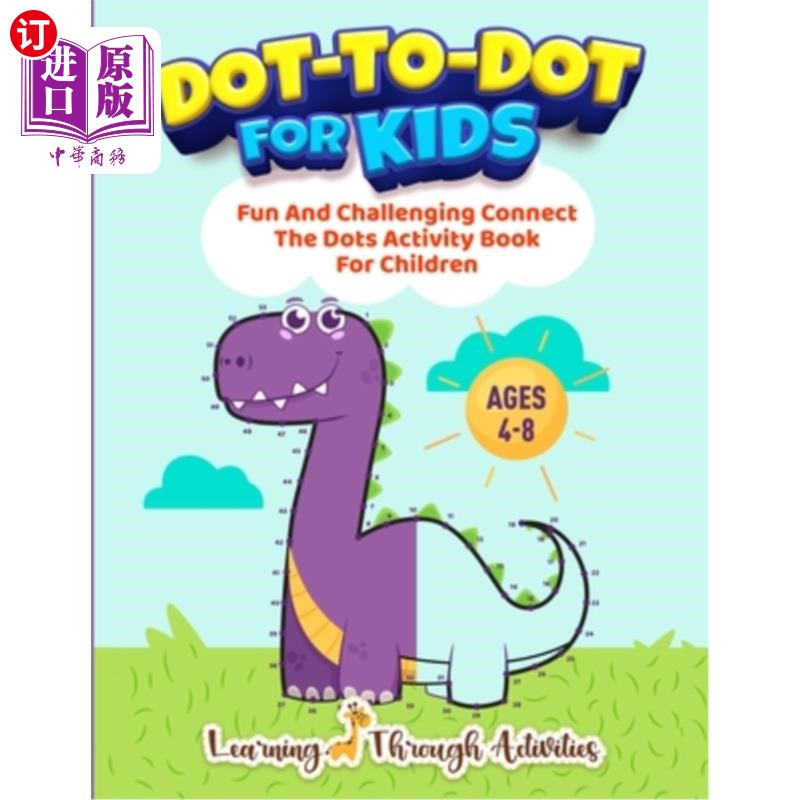 海外直订Dot To Dot For Kids: Fun And Challenging Connect The Dots Activity Book For Chil 面向4-8岁儿童的《点对点:乐