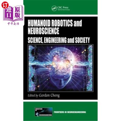 海外直订Humanoid Robotics and Neuroscience: Science, Engineering and Society 类人机器人与神经科学:科学、工程与社会