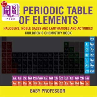 海外直订The Periodic Table of Elements - Halogens, Noble Gases and Lanthanides and Actin