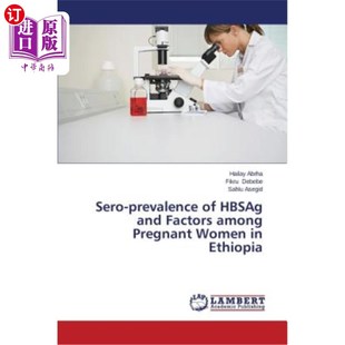 Ethiopia HBSAg among Factors and Pregnant 海外直订医药图书Sero 埃塞俄比亚孕妇HBSAg血清患病率 prevalence Women