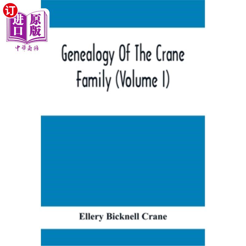 海外直订Genealogy Of The Crane Family (Volume I); Descendants Of Henry Crane Of Wethersf 克兰家族系谱（卷一）；康涅