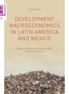 海外直订Development Macroeconomics in Latin America and Mexico: Essays on Monetary, Exch 拉丁美洲和墨西哥的发展宏观