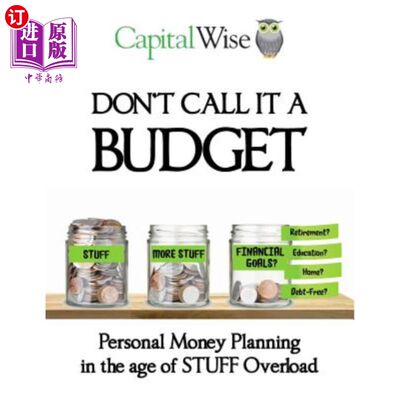 海外直订Don't Call it a Budget: Personal Money Planning in the age of STUFF Overload 不要称之为预算:杂物超载时代的