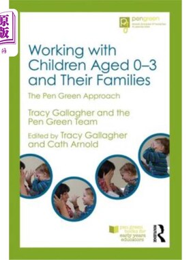 海外直订Working with Children Aged 0-3 and Their Families: The Pen Green Approach 与0-3岁儿童及其家庭合作:绿色笔法