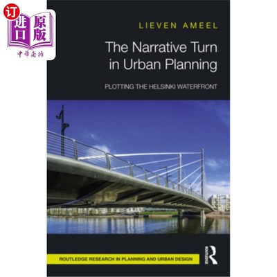 海外直订The Narrative Turn in Urban Planning: Plotting the Helsinki Waterfront 城市规划的叙事转向:赫尔辛基海滨的设