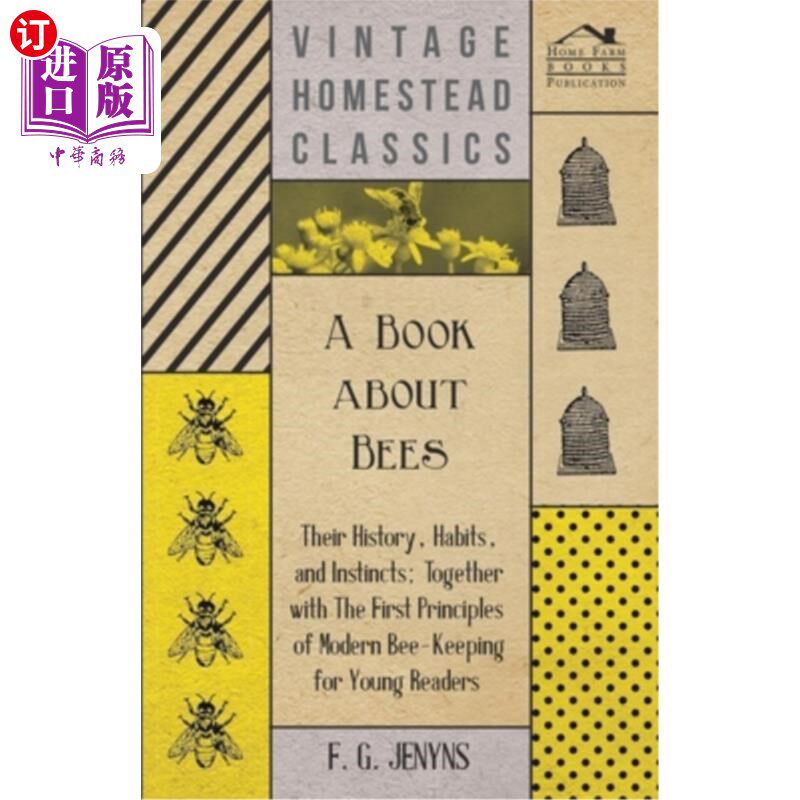 海外直订A Book about Bees - Their History, Habits, and Instincts; Together with The Firs 关于蜜蜂的书-它们的历史、