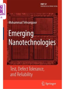 海外直订Emerging Nanotechnologies: Test, Defect Tolerance, and Reliability 新兴纳米技术：测试、缺陷容忍度和可靠性