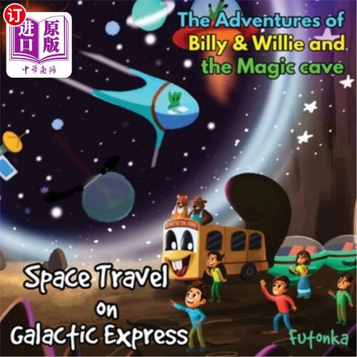 海外直订The Adventures of Billy & Willie and the magic cave-Space Travel on Galactic Exp 比利和威利的冒险和神奇的洞