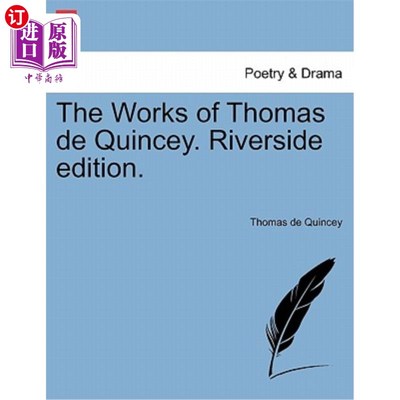 海外直订The Works of Thomas de Quincey. Riverside edition. 托马斯·德·昆西的作品。河滨版。