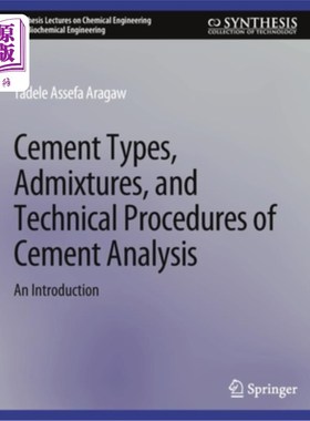 海外直订Cement Types, Admixtures, and Technical Procedures of Cement Analysis: An Introd 水泥类型、外加剂和水泥分析