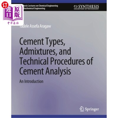 海外直订Cement Types, Admixtures, and Technical Procedures of Cement Analysis: An Introd 水泥类型、外加剂和水泥分析
