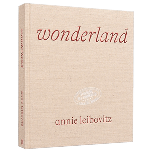 安妮·莱博维茨摄影集 仙境 Annie Leibovitz: Wonderland 进口艺术 美国肖像摄影师 Phaidon【中商原版】